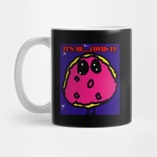 It's Me! Covid-19! Mug